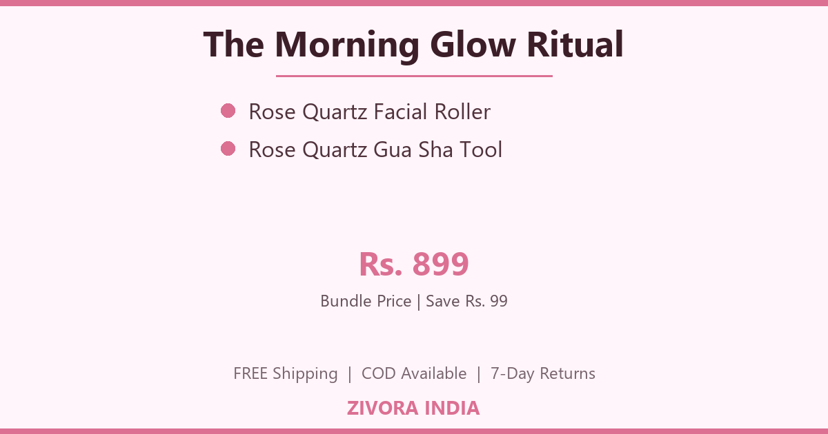 Promotional graphic for a 'The Morning Glow Ritual' bundle by Zivora India, featuring a Rose Quartz Facial Roller and Rose Quartz Gua Sha Tool, with a bundle price of Rs. 899 on a pale pink background.